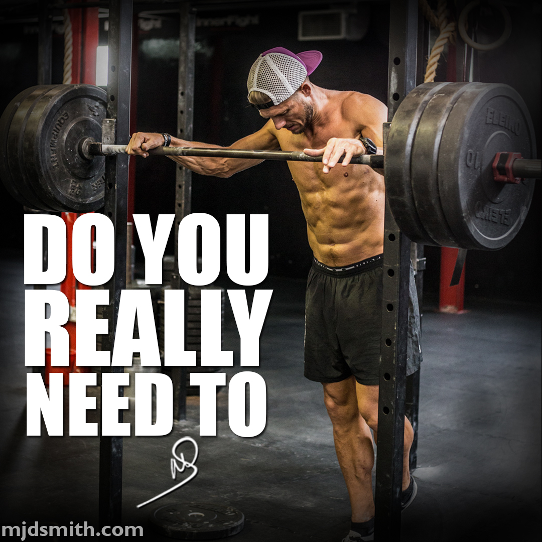 Do you really need to?
